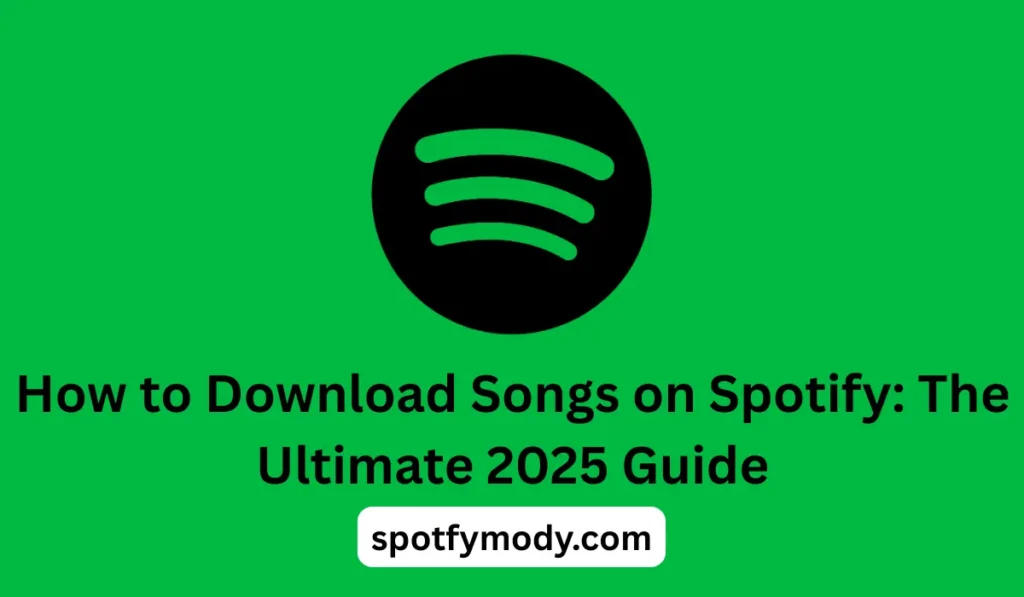 How to Download Songs on Spotify
